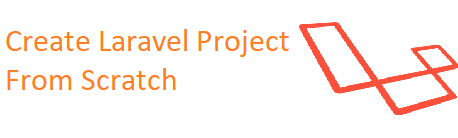 How To Create Laravel Project From Scratch