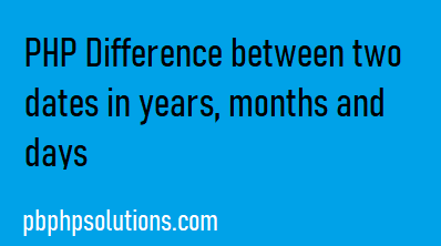 PHP difference between two dates in years, months and days