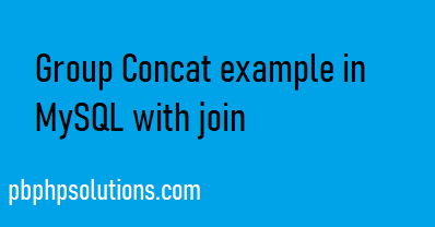 GROUP_CONCAT() example in MySQL with Join