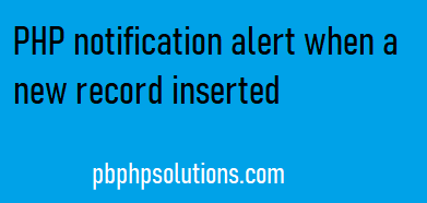 PHP notification alert when a new record is inserted using AJAX