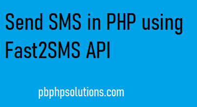 
How to Send SMS in PHP using Fast2SMS API
