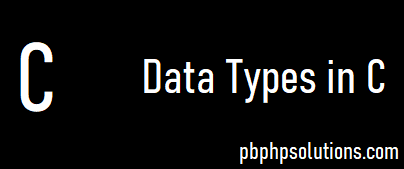 Data Types in C with Examples
