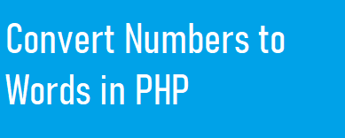Convert Numbers to Words in PHP