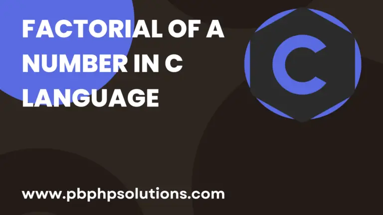 C Program To Find Factorial Of A Number With Example Pbphpsolutions 4644