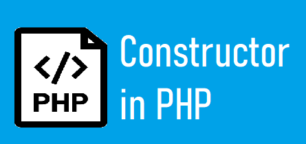 What is Constructor in PHP