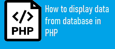 How to display data from database in php