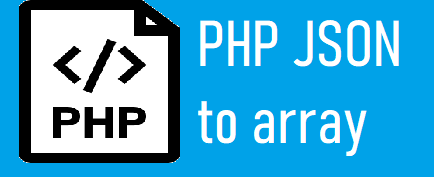 PHP JSON to Array with Example