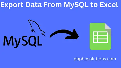 Export Data From MySQL to Excel Using PHP