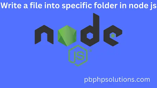 write a file into specific folder in node js